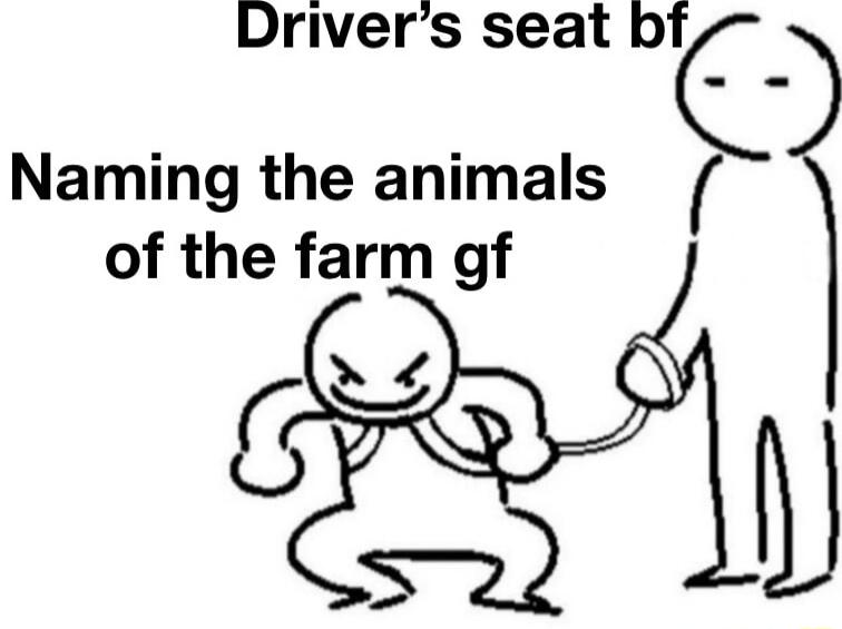 Gy s22 Drivers seat bf Naming the animals of the farm gf