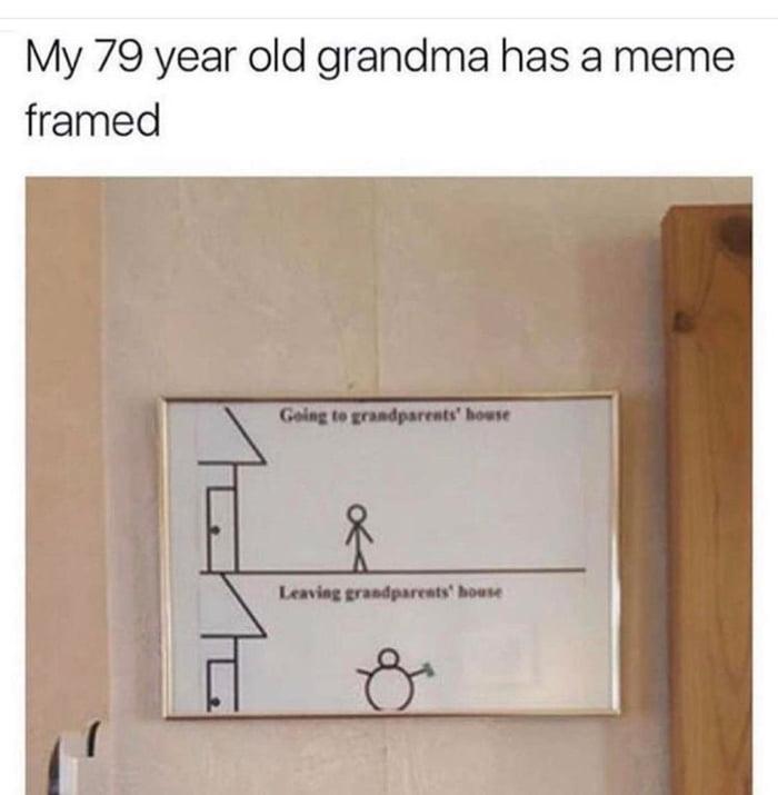 My 79 year old grandma has a meme framed