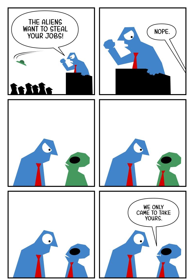 THE ALIENS WANT TO STEAL YOUR JOBS WE ONLY CAME TO TAKE YOURS MICHAL JEDINAK