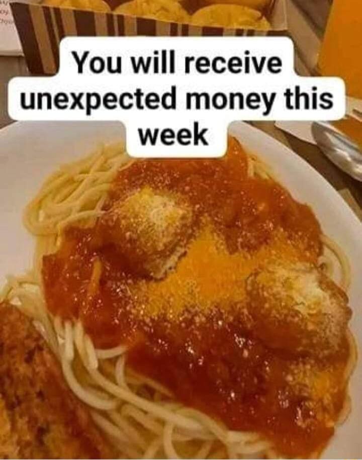 You will receive unexpected money this T