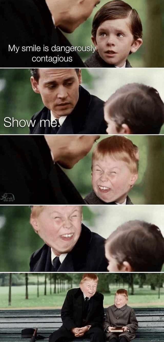 My smile is dangerously contagious
Show me