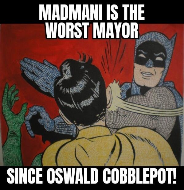 MADMANI IS THE WORST MAYOR SINCE OSWALD COBBLEPOT!