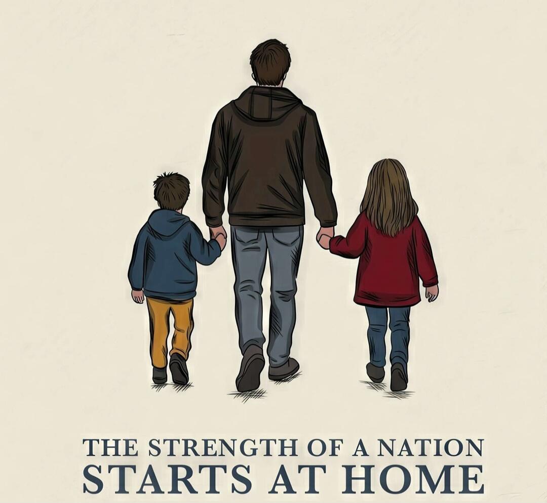 THE STRENGTH OF A NATION STARTS AT HOME