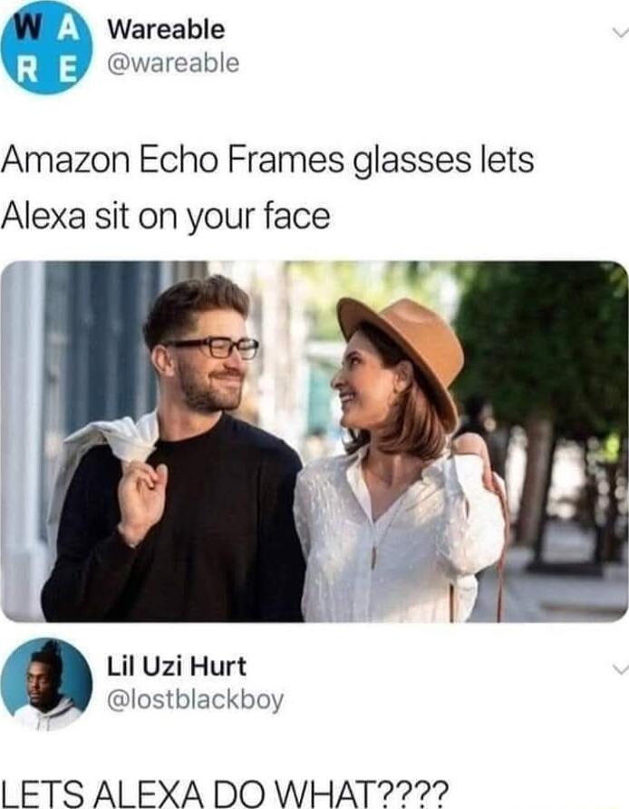 Wareable wareable Amazon Echo Frames glasses lets Alexa sit on your face Lil Uzi Hurt Iostblackboy ETS Al EXA DO WHAT