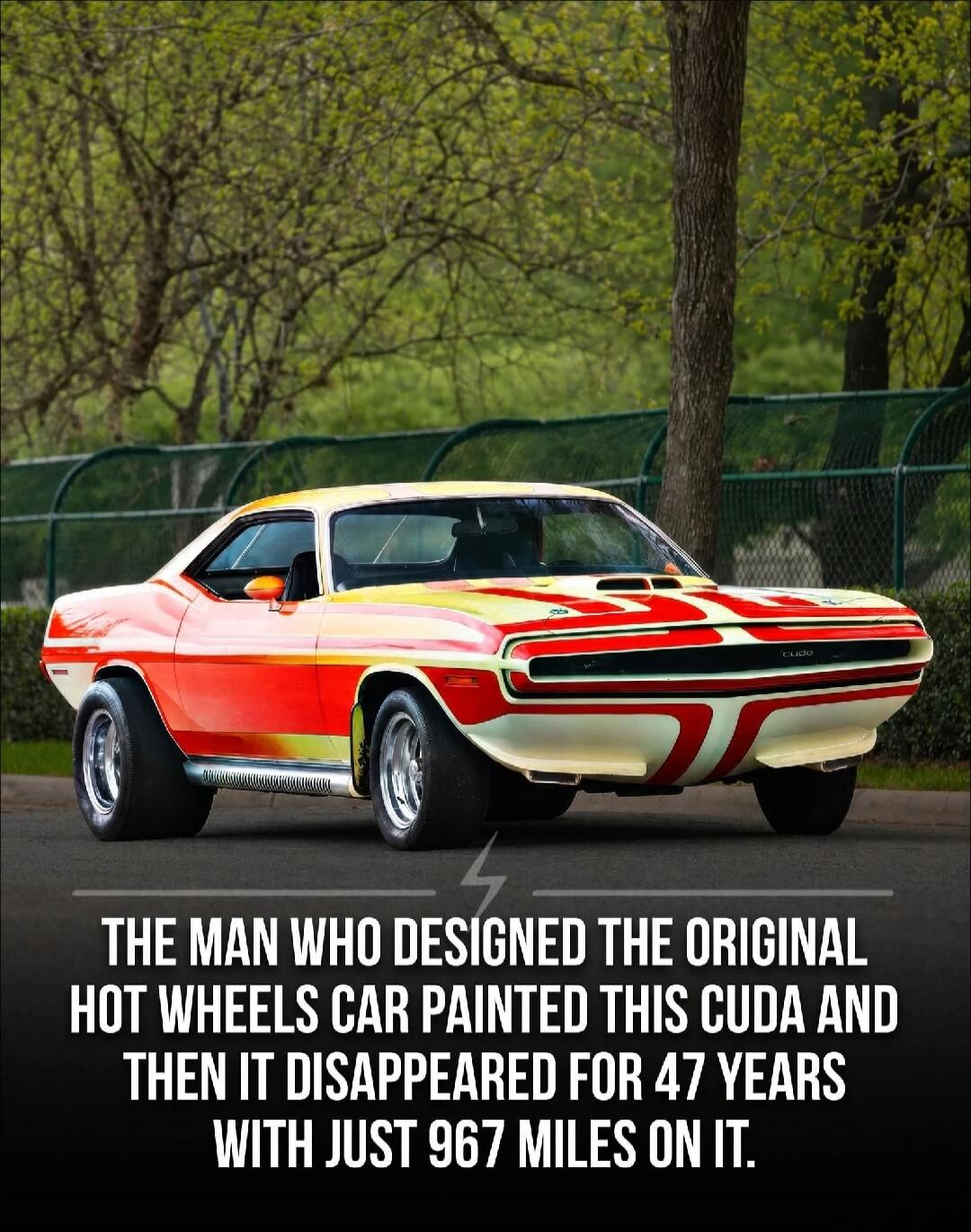 THE MAN WHO DESIGNED THE ORIGINAL HOT WHEELS CAR PAINTED THIS CUDA AND THEN IT DISAPPEARED FOR 47 YEARS WITH JUST 967 MILES ON IT.
