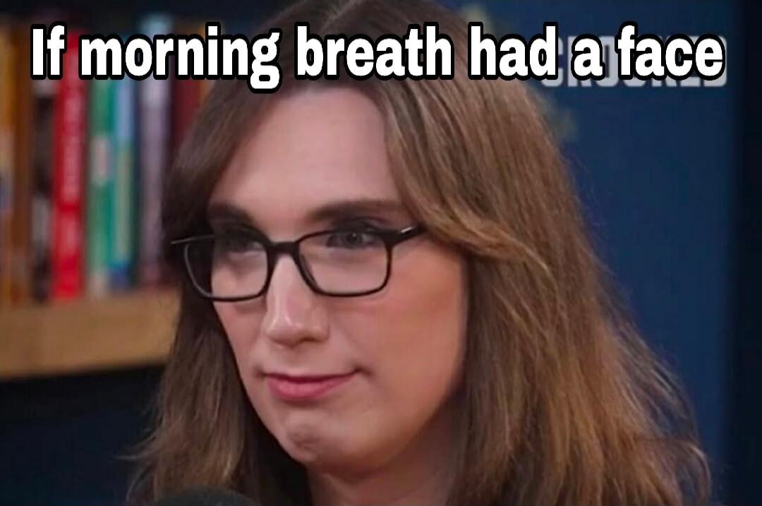 If morning breath had a face