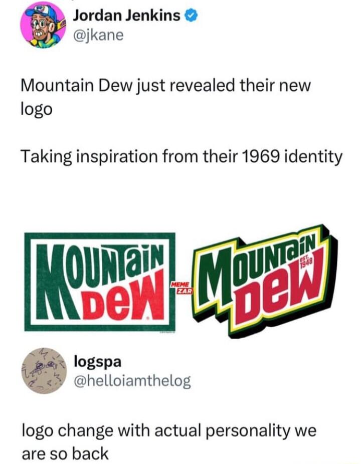 Jordan Jenkins jkane Mountain Dew just revealed their new logo Taking inspiration from their 1969 identity logspa helloiamthelog logo change with actual personality we are so back