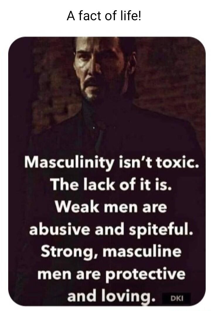 A fact of life W EETTITIAATT B S 5 T8 The lack of it is CELQUEL T ELTTHIRET GRS G TR Strong masculine men are protective ELCACVILTER