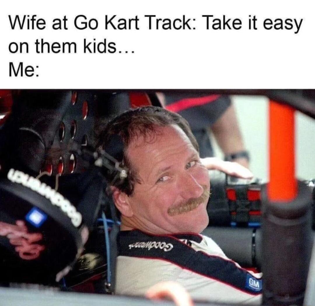 Wife at Go Kart Track Take it easy on them kids Me