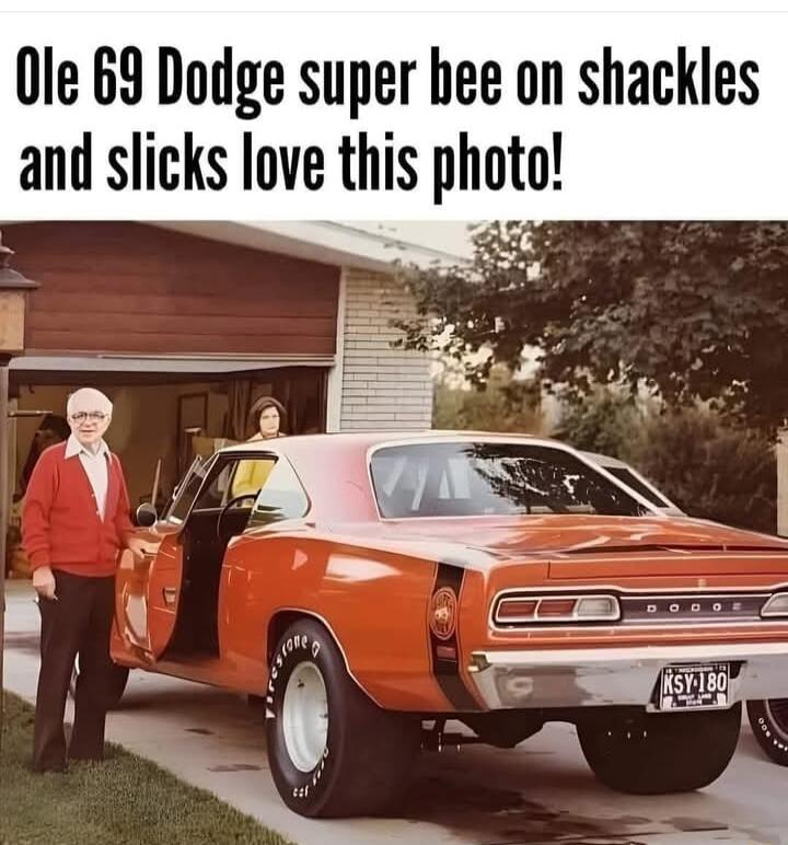 0le 69 Dodge super hee on shackles and slicks love this phutn