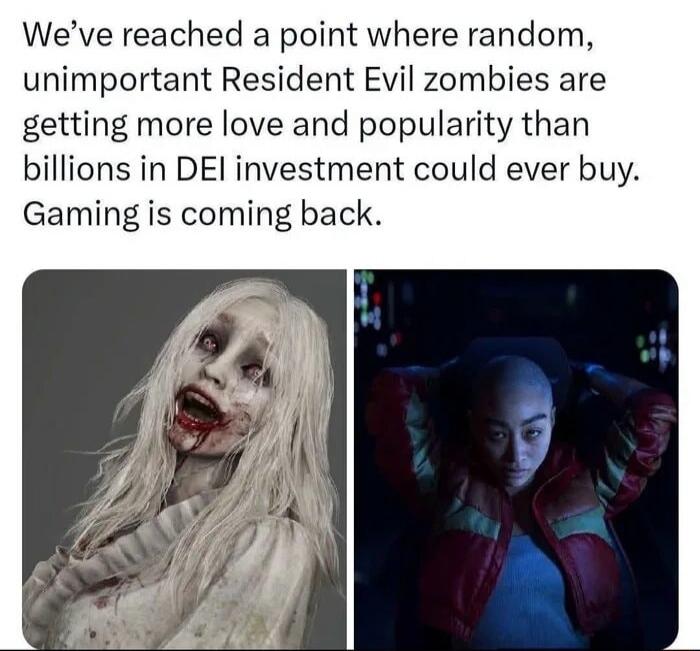 We've reached a point where random, unimportant Resident Evil zombies are getting more love and popularity than billions in DEI investment could ever buy. Gaming is coming back.