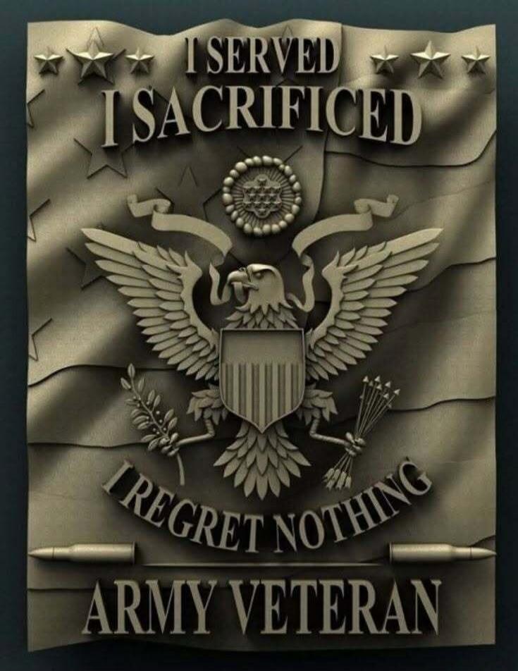 I SERVED I SACRIFICED I REGRET NOTHING ARMY VETERAN