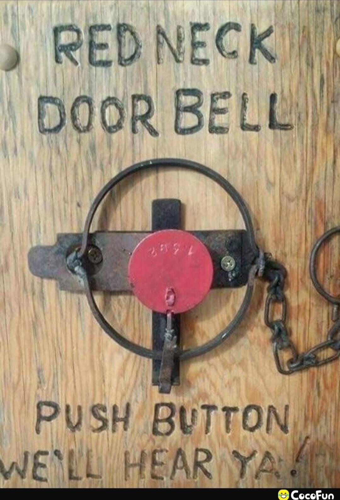 RED NECK DOOR BELL PUSH BUTTON WE'LL HEAR YA!