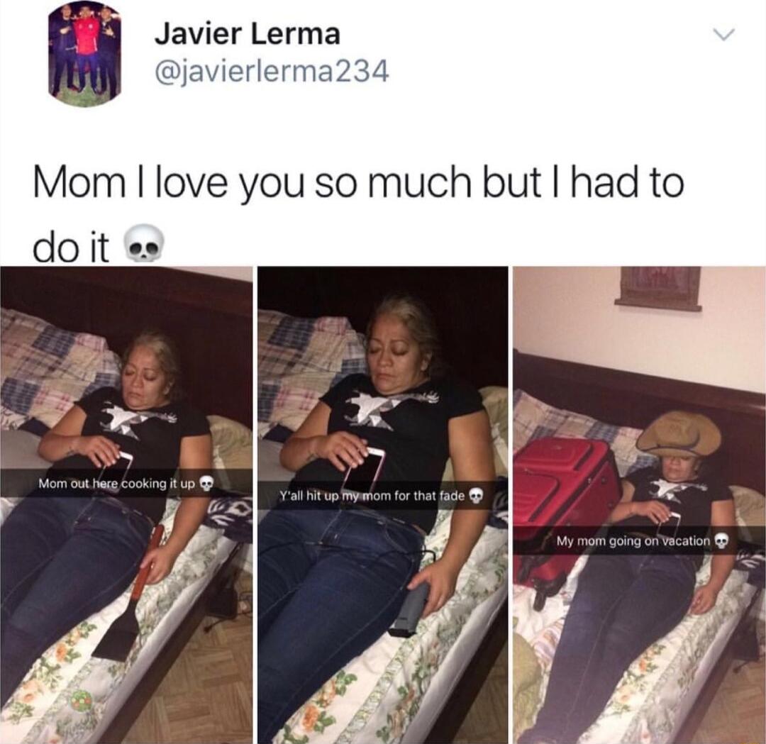 Javier Lerma javierlerms Mom love you so much but had to do it es