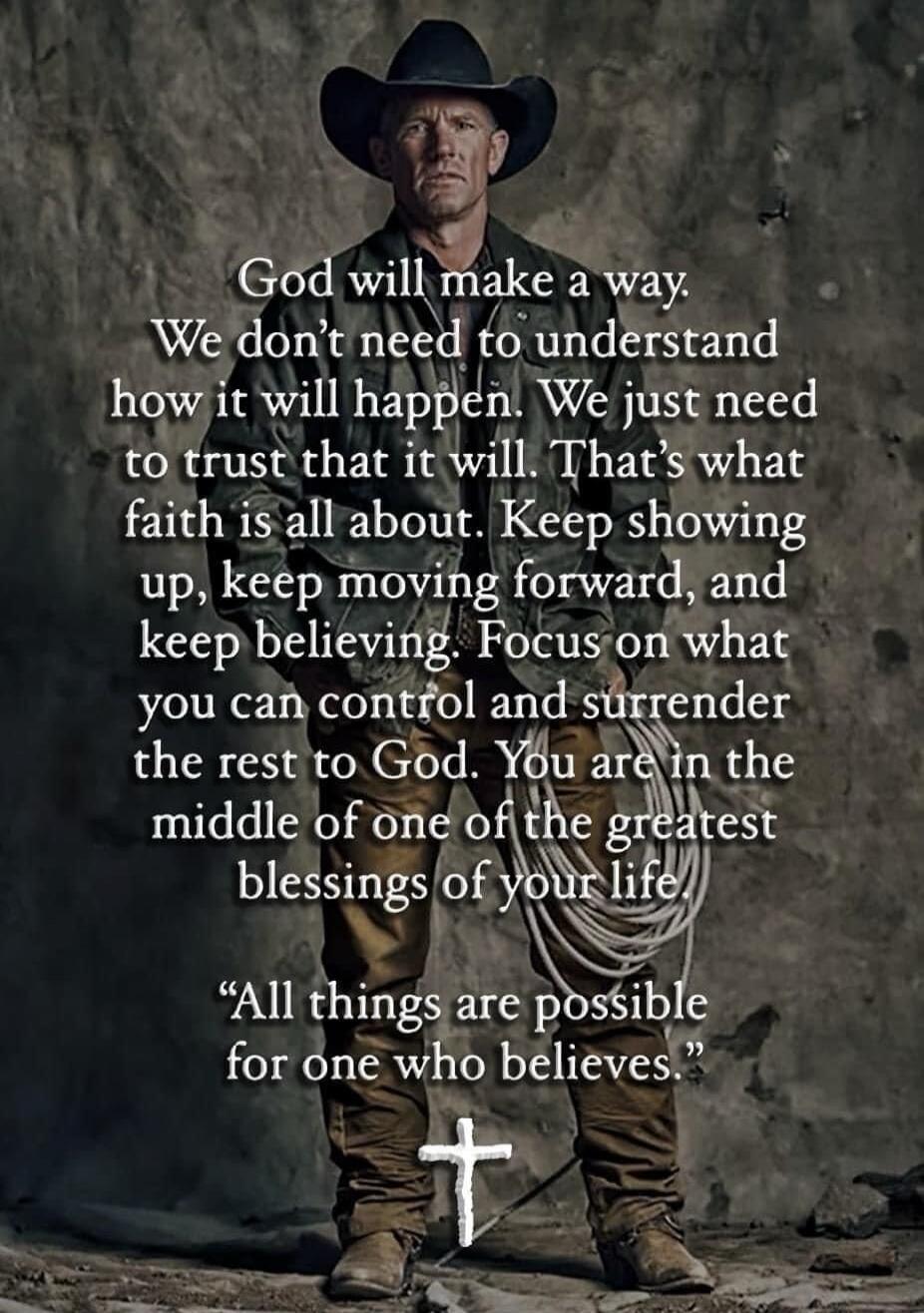 God will make a way. We don't need to understand how it will happen. We just need to trust that it will. That's what faith is all about. Keep showing up, keep moving forward, and keep believing. Focus on what you can control and surrender the rest to God. You are in the middle of one of the greatest blessings of your life. 