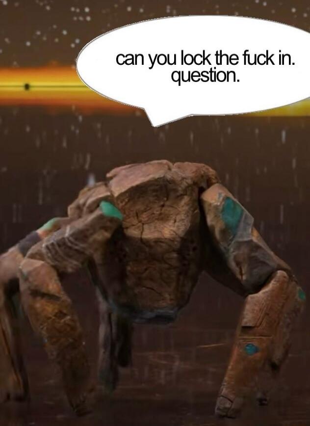 can you lock the fuck in. question.