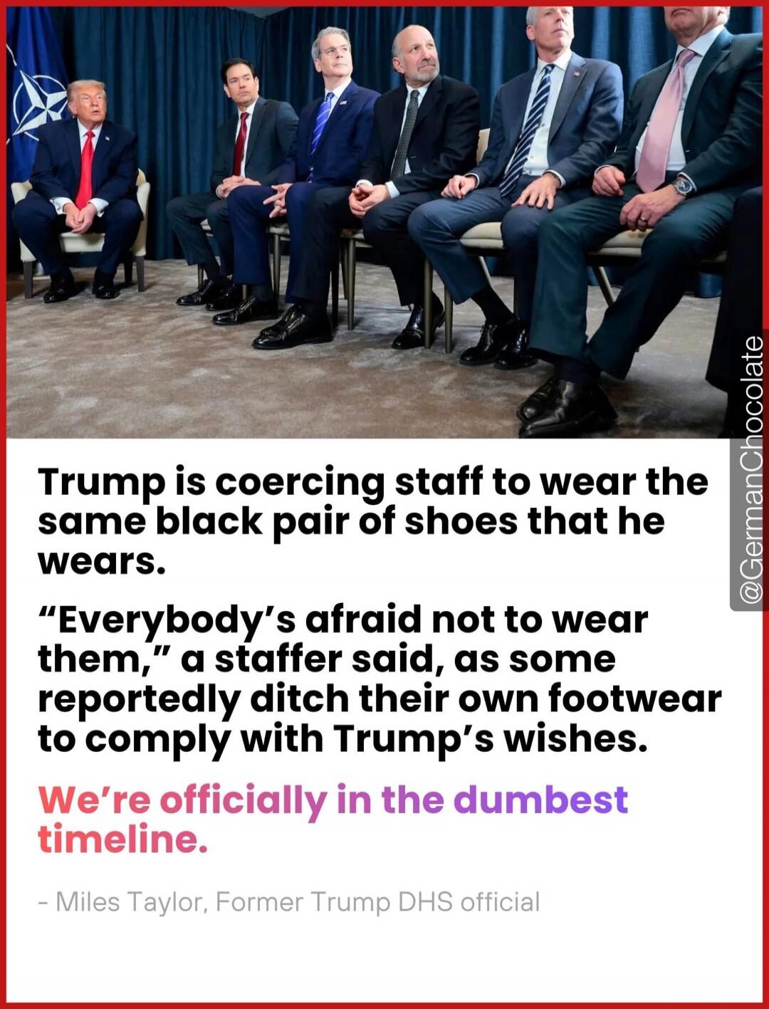 Trump is coercing staff to wear the same black pair of shoes that he wears. 