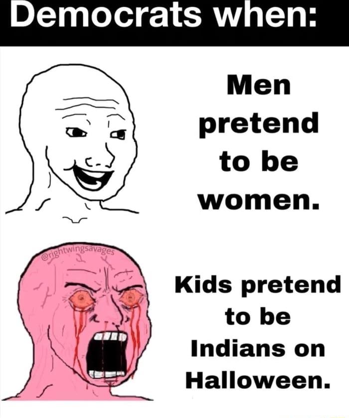 T le I IRV Men pretend to be women Kids pretend to be Indians on Halloween