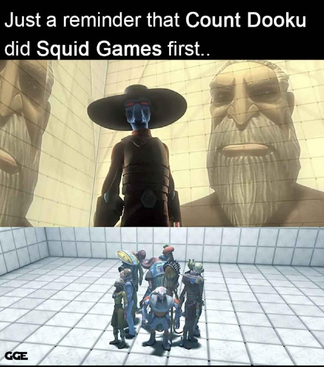 Just a reminder that Count Dooku did Squid Games first