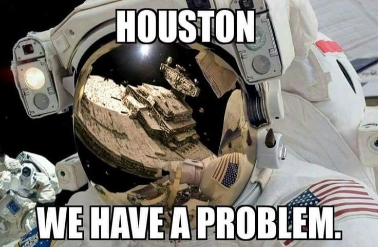 HOUSTON WE HAVE A PROBLEM.