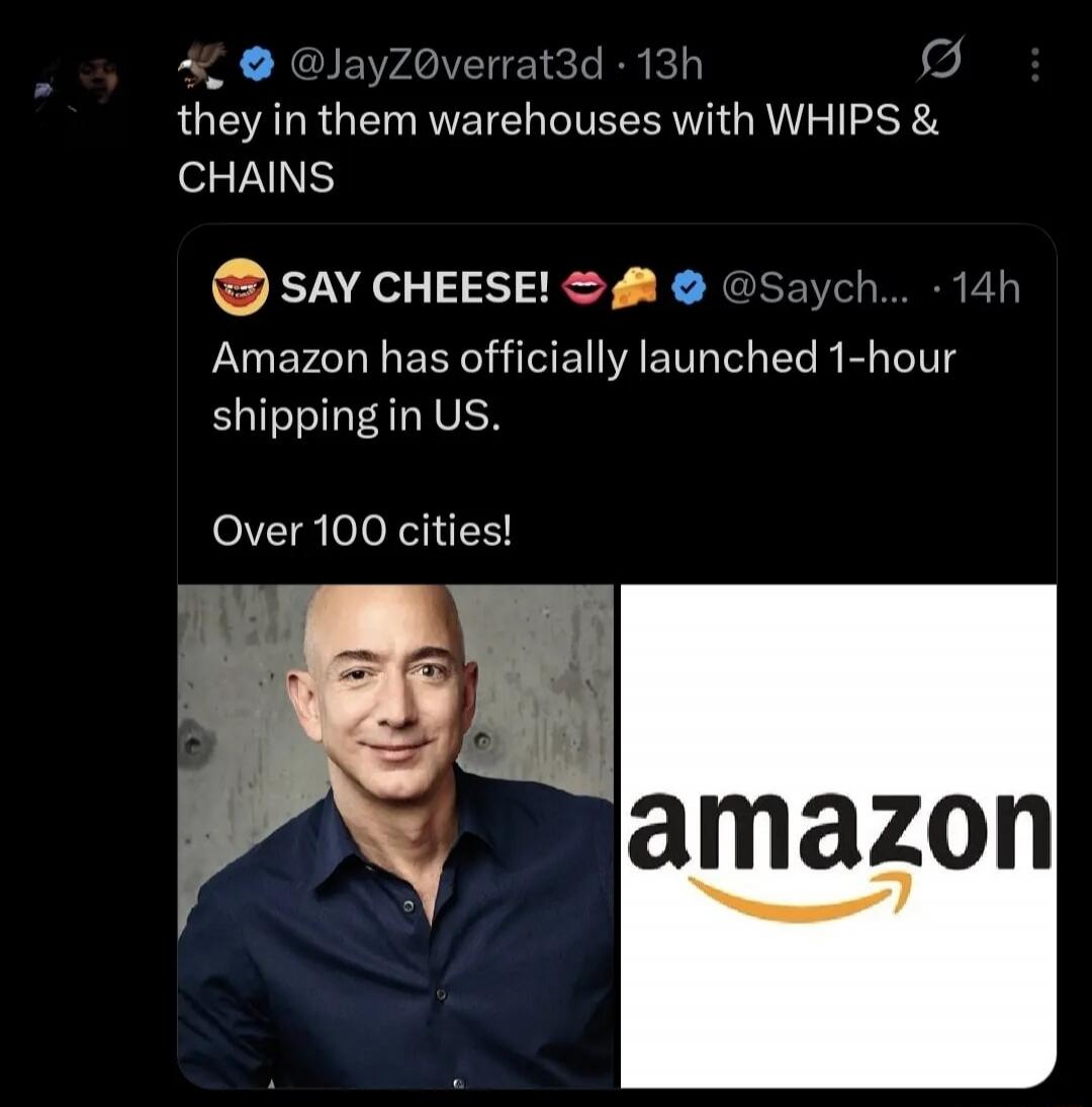 SAY CHEESE! Amazon has officially launched 1-hour shipping in US. Over 100 cities! they in them warehouses with WHIPS & CHAINS