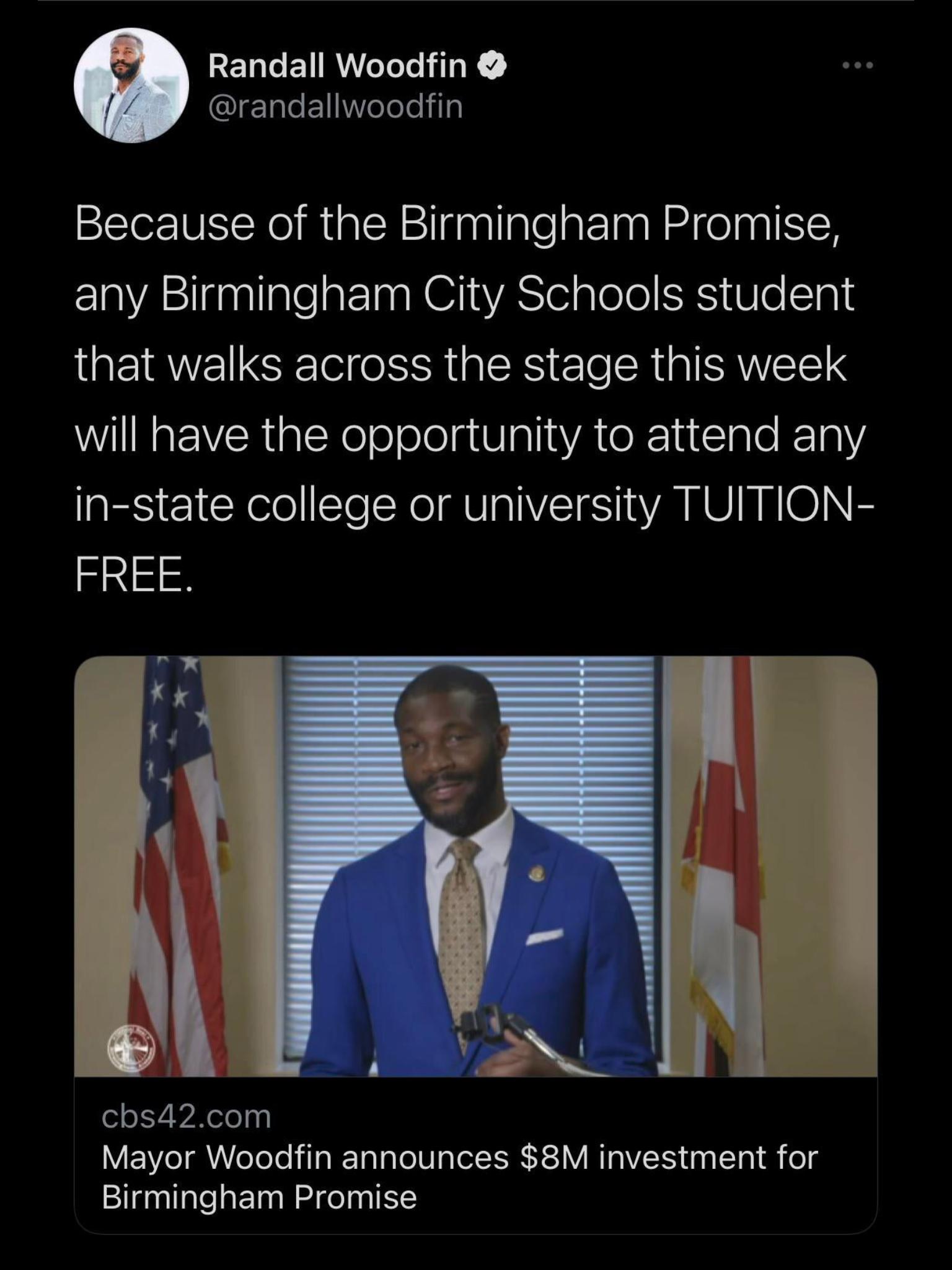 EN L EYIR Lo Lo lilsK QIEale ENNololejila IStV eI alR1Isnallalelat TnaN xd el aplI any Birmingham City Schools student SRl ISR ERS T SR U IR REIE will have the opportunity to attend any in state college or university TUITION o cbs42com Mayor Woodfin announces 8M investment for Birmingham Promise