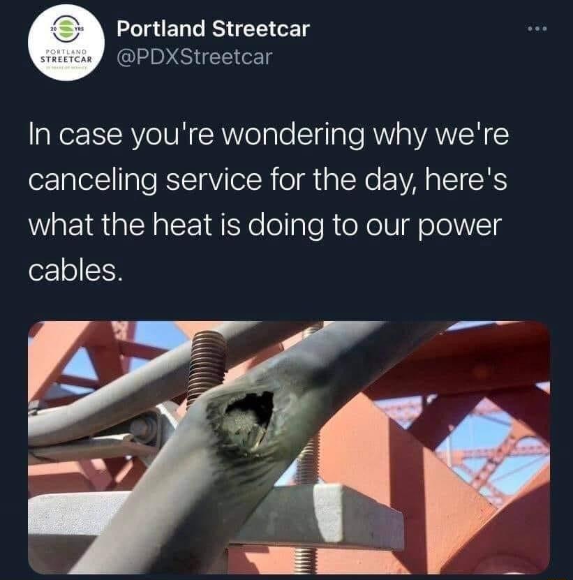 Portland Streetcar PDXStreetcar In case youre wondering why were canceling service for the day heres what the heat is doing to our power o o SH