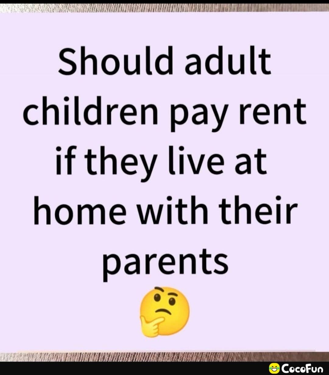 Should adult children pay rent if they live at home with their parents 🤔