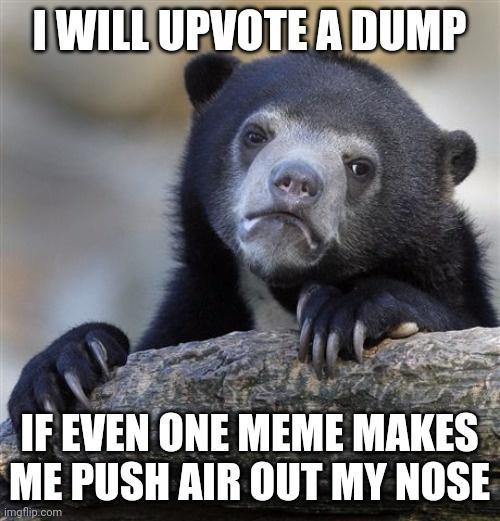 UPVOTEADUMP o 1 EVEH IlIIE MEME MAIES ME PUSH AIR OUT MY NOSE