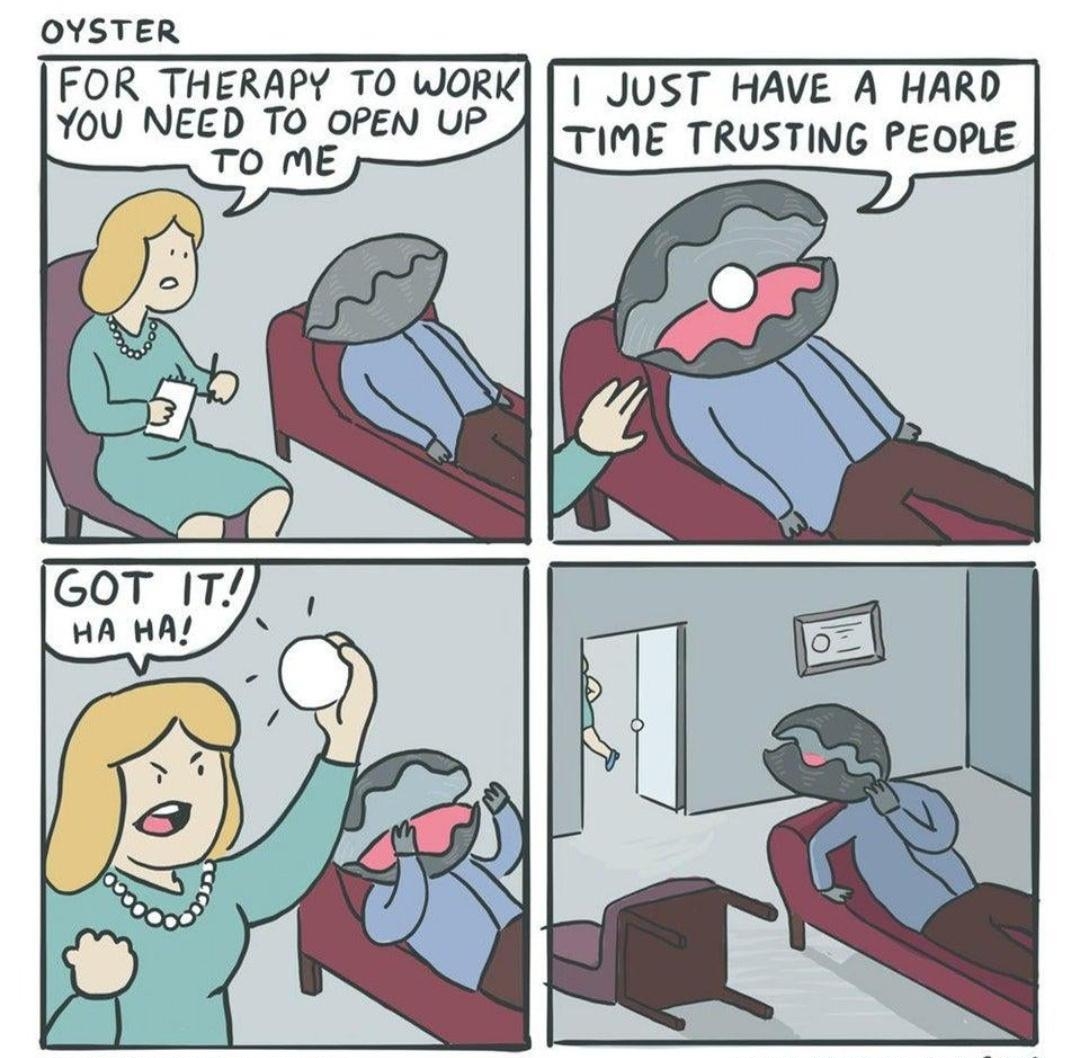 OYSTER FOR THERAPY TO WORK YOU NEED TO OPEN UP