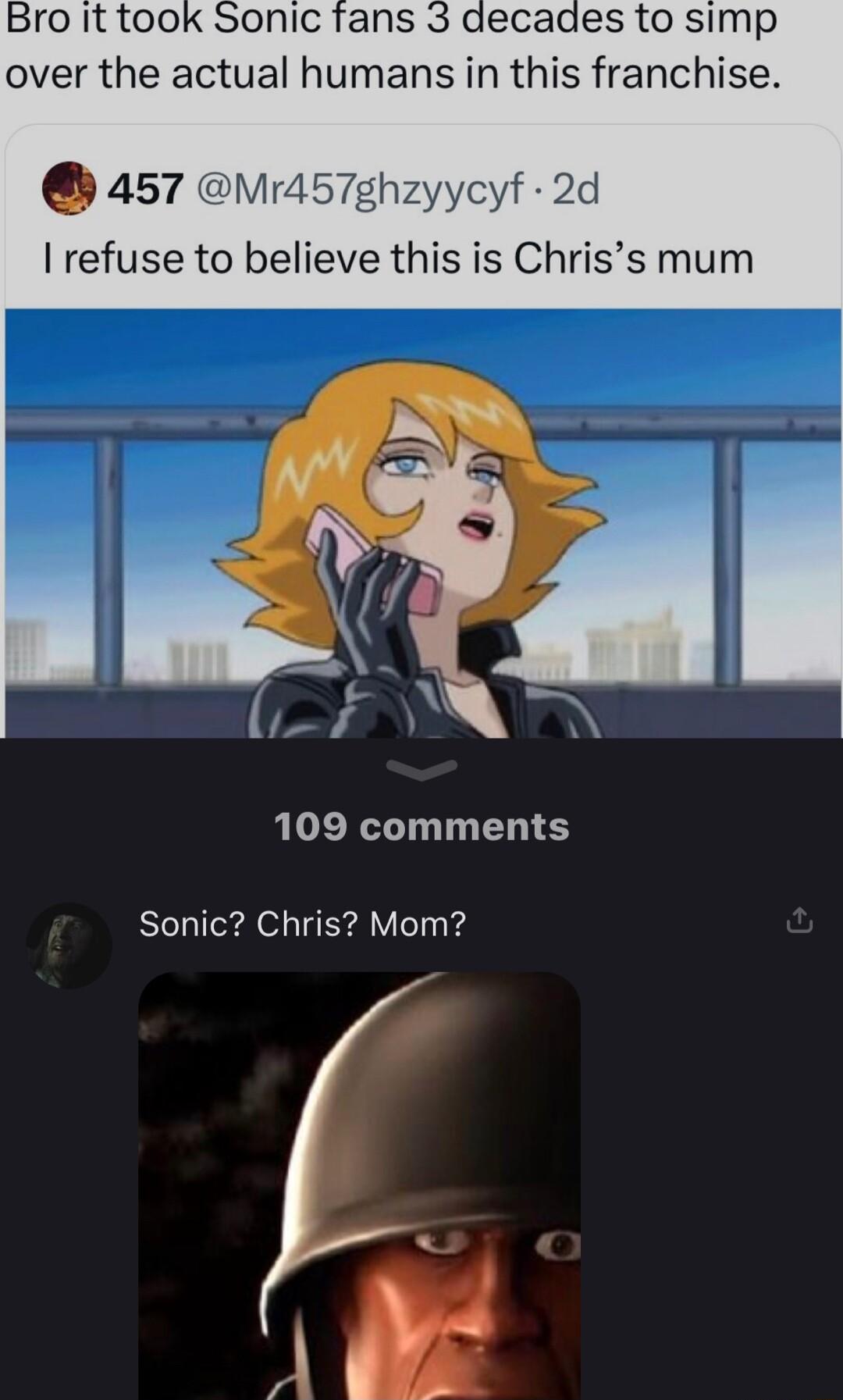 decades to simp over the actual humans in this franchise 457 Mr457ghzyycyf 2d I refuse to believe this is Chriss mum 109 comments Sonic Chris Mom
