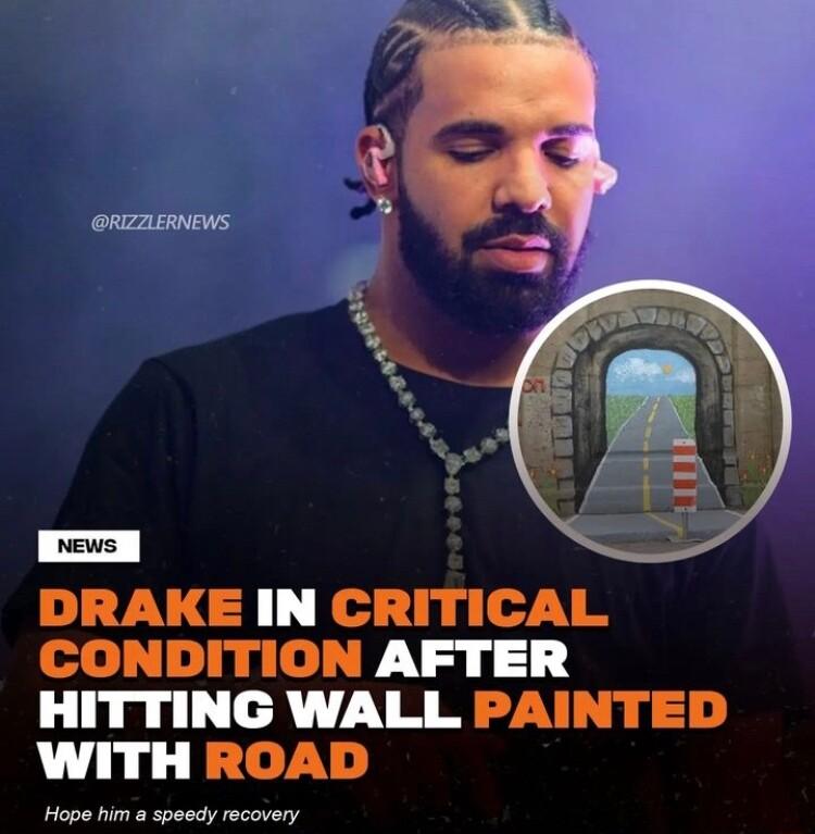ORIZZERNEWS DRAKE IN CRITICAL CONDITION AFTER HITTING WALL PAINTED WITH ROAD Hope him a speedy recovery