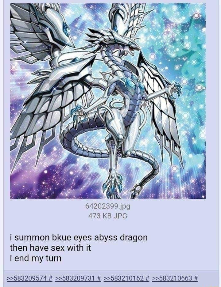 64202399 jpg 473KB JPG i summon bkue eyes abyss dragon then have sex with it iend my turn 583200574 583200731 583210162 583210663