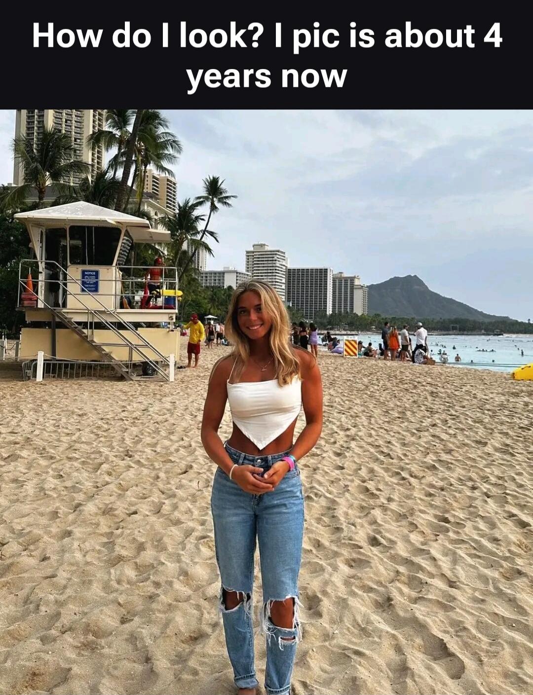 How do I look? I pic is about 4 years now