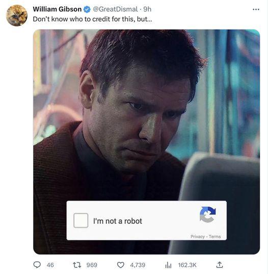 William Gibson GreatDismal Dont know who to credit o this but Fm not a robot