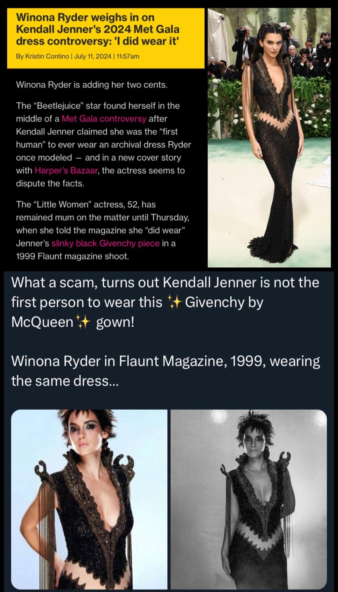 Winona Ryder is adding her two cents The Beetiejuice star found herself n the middie of a after Kendall Jenner claimed she was the first human to ever wear an archival dress Ryder once modeled and in a new cover story with the actress seems to dispute the facts The Little Women actress 52 has remained mum on the matter until Thursday when she told the magazine she did wear Jenners ina 1999 Flaunt 