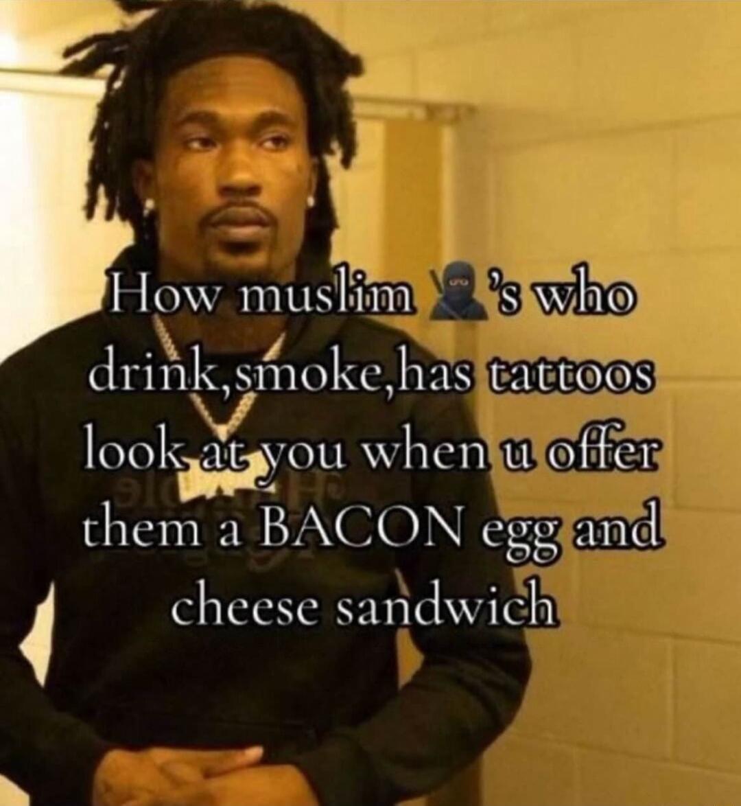 b 18 How muslimp sfwho dliluktlus CALLOOS b4 lookydayou whenfuloffer them a BACON eggfand Bt cheese sandwich