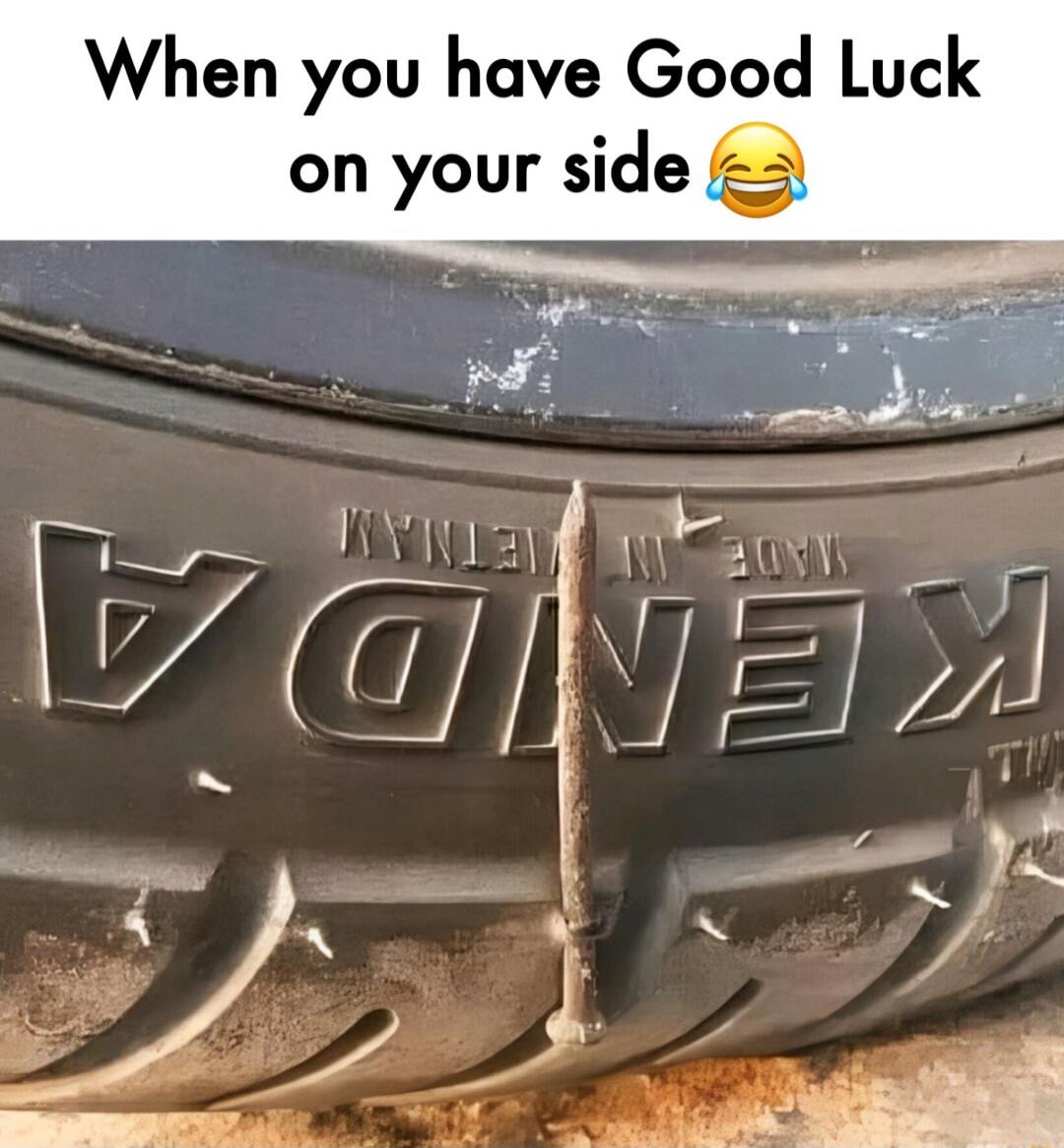 When you have Good Luck on your side 😂