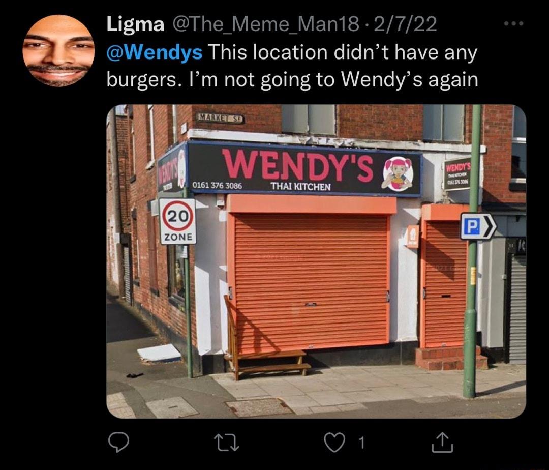 Ligma The_Meme_Man18 2722 UERTEN N ER ofer NalelaRe lo sl s E R 10Y burgers Im not going to Wendys again