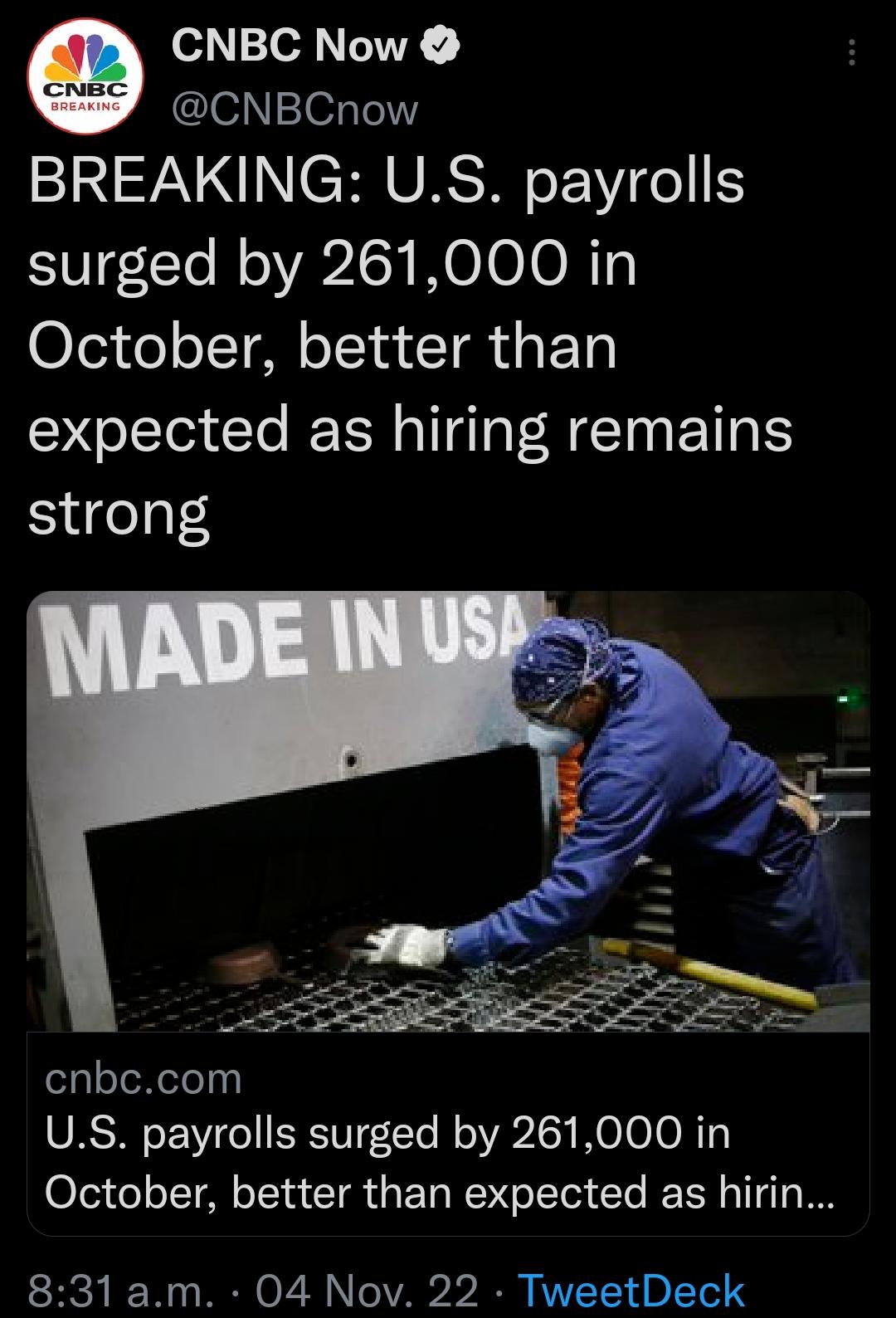 CNBC Now lefeTel BREAKING US payrolls surged by 261000 in October better than expected as hiring remains strong elglTeXloly US payrolls surged by 261000 in October better than expected as hirin 831am 04 Nov 22 TweetDeck