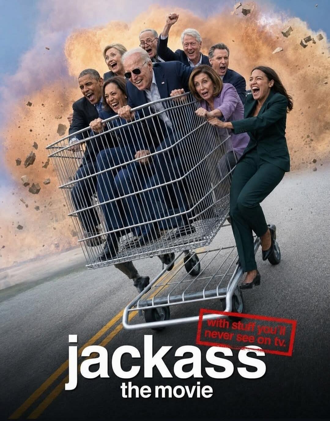 A satirical image depicting prominent US Democratic politicians, including Joe Biden, Barack Obama, Kamala Harris, Nancy Pelosi, Hillary Clinton, Bill Clinton, Gavin Newsom, and Alexandria Ocasio-Cortez, riding in a shopping cart with an explosion in the background. The image is a parody of the 'Jackass' movie poster, with the text 'jackass the mov