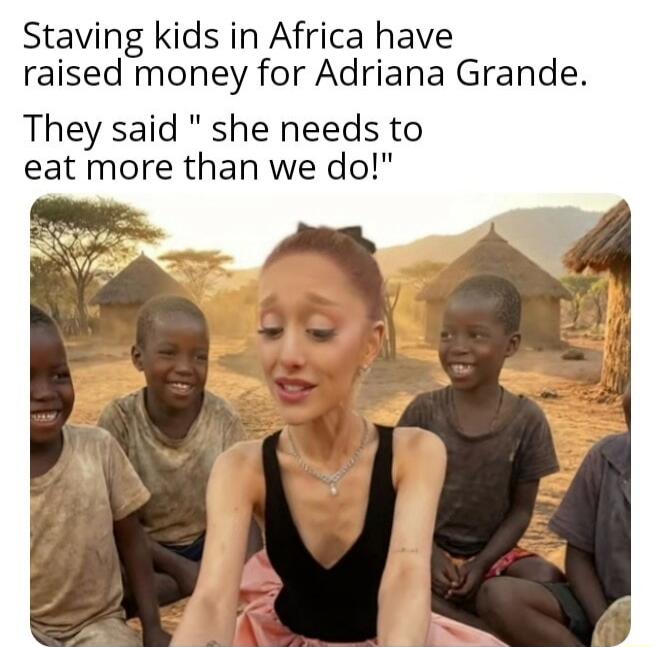 Staying kids in Africa have raised money for Adriana Grande. They said 