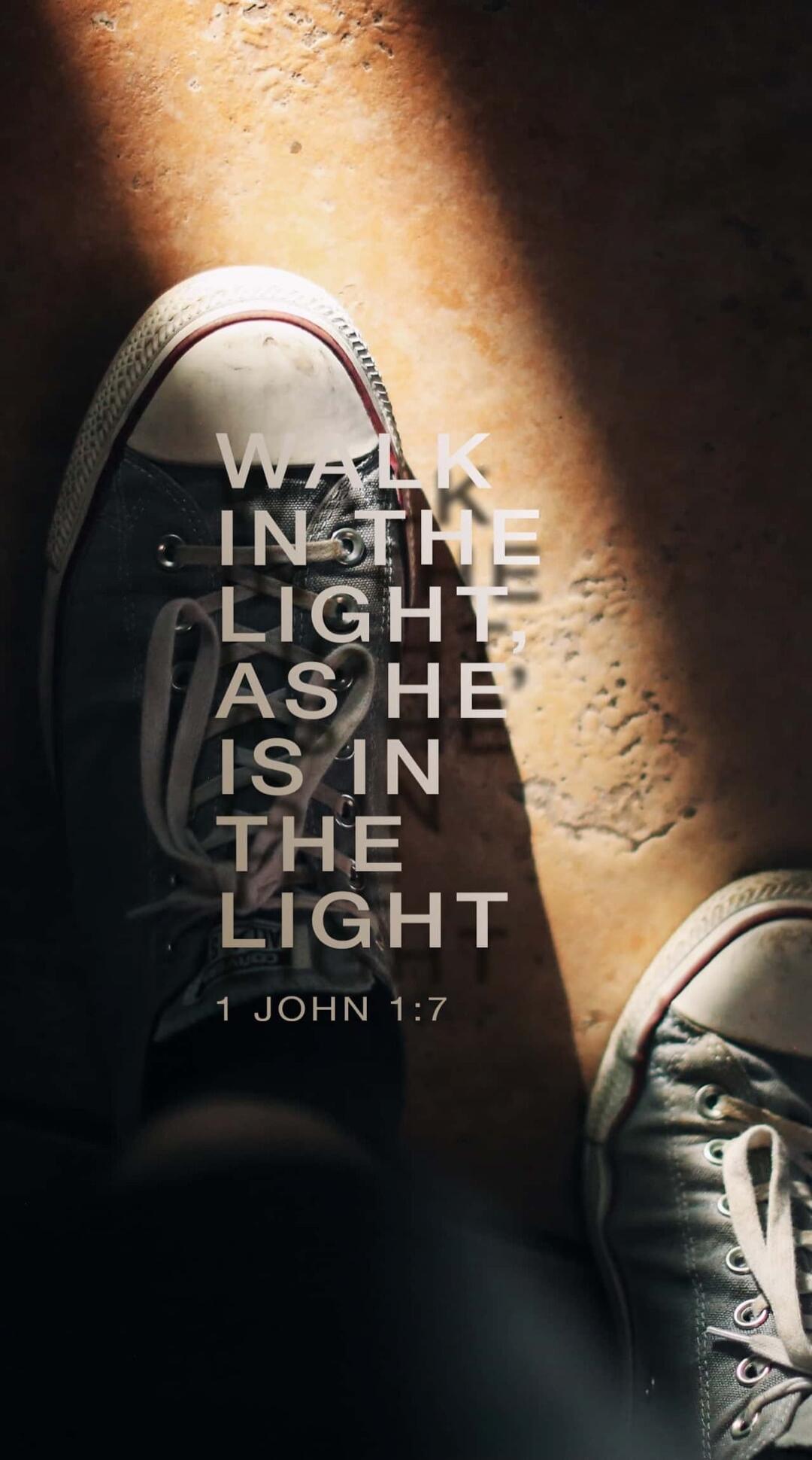 WALK IN THE LIGHT AS HE IS IN THE LIGHT 1 JOHN 1:7