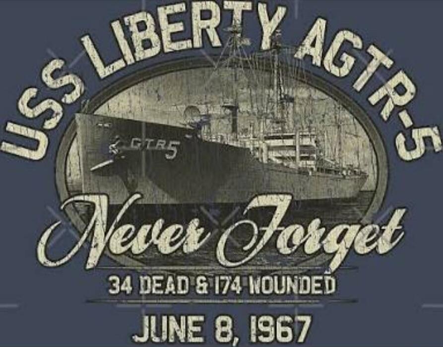 USS LIBERTY AGTR-5. Never Forget. 34 Dead & 174 Wounded. June 8, 1967.