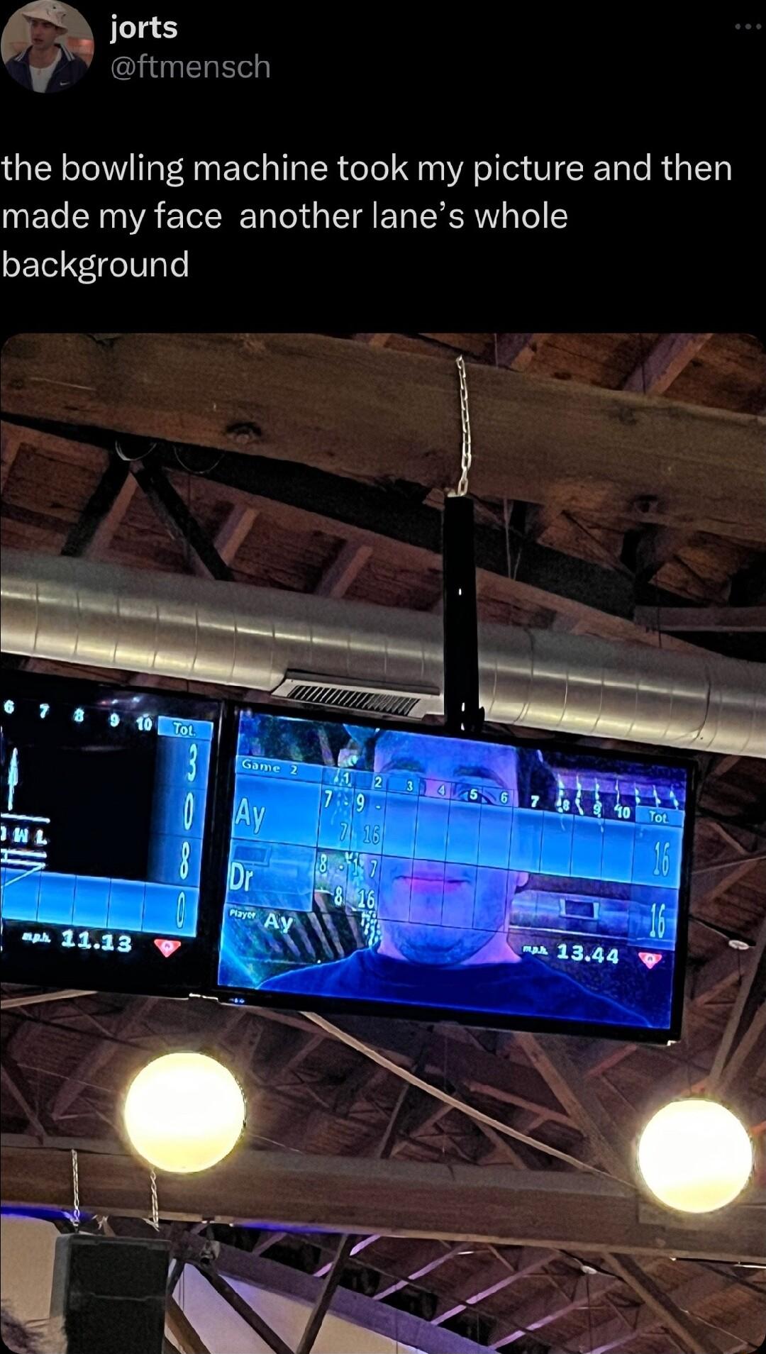 jorts ftmensch the bowling machine took my picture and then made my face another lanes whole background