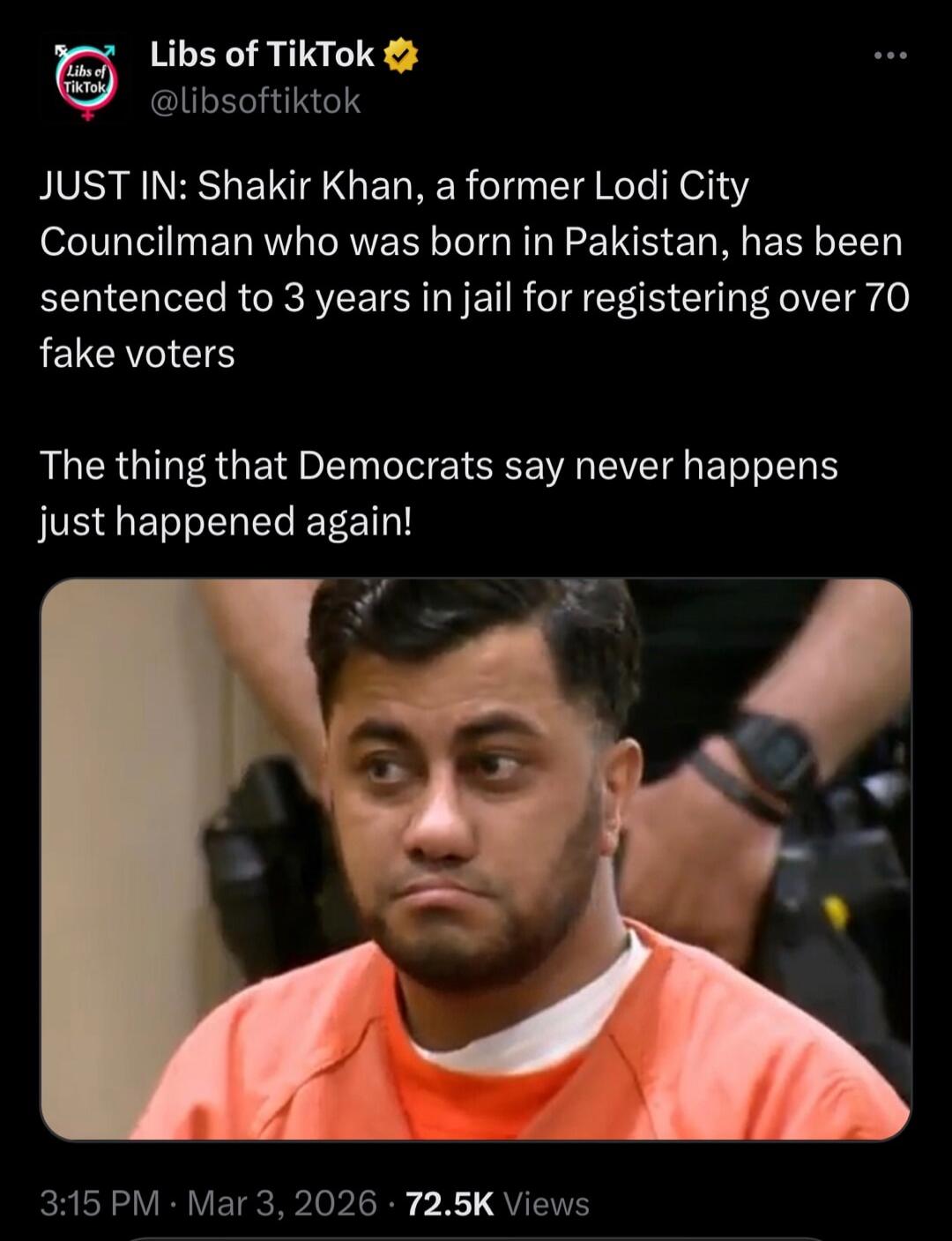 JUST IN: Shakir Khan, a former Lodi City Councilman who was born in Pakistan, has been sentenced to 3 years in jail for registering over 70 fake voters

The thing that Democrats say never happens just happened again!