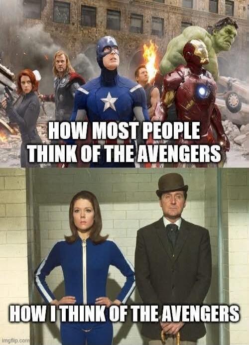 The meme contrasts two different interpretations of 'The Avengers'. The top panel shows the popular Marvel superheroes (Captain America, Iron Man, Hulk, Black Widow, Thor, Hawkeye) with the text 'HOW MOST PEOPLE THINK OF THE AVENGERS'. The bottom panel features Emma Peel and John Steed from the classic British TV series 'The Avengers', with the tex