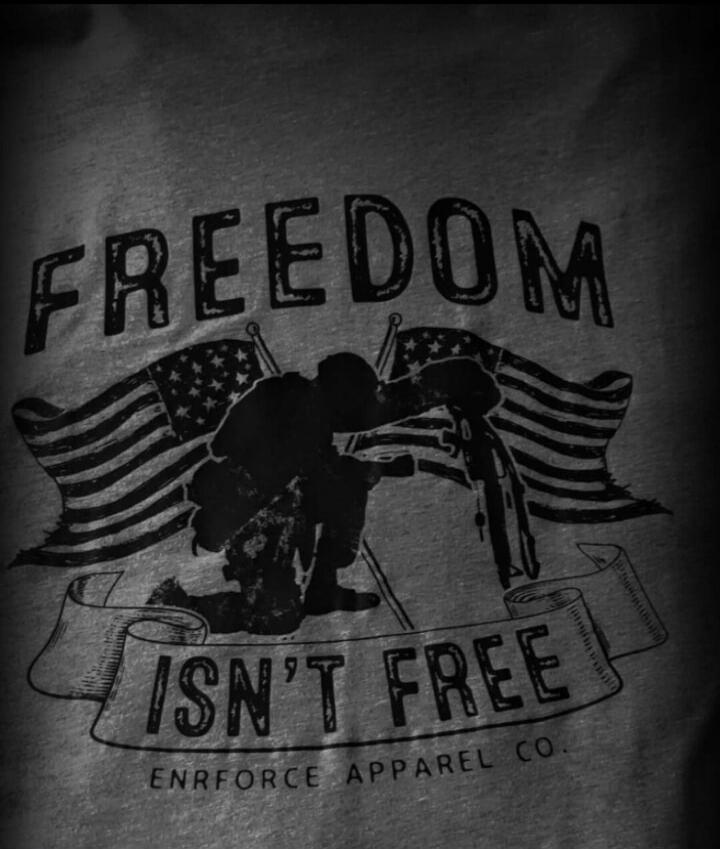 FREEDOM ISN'T FREE ENRFORCE APPAREL CO.