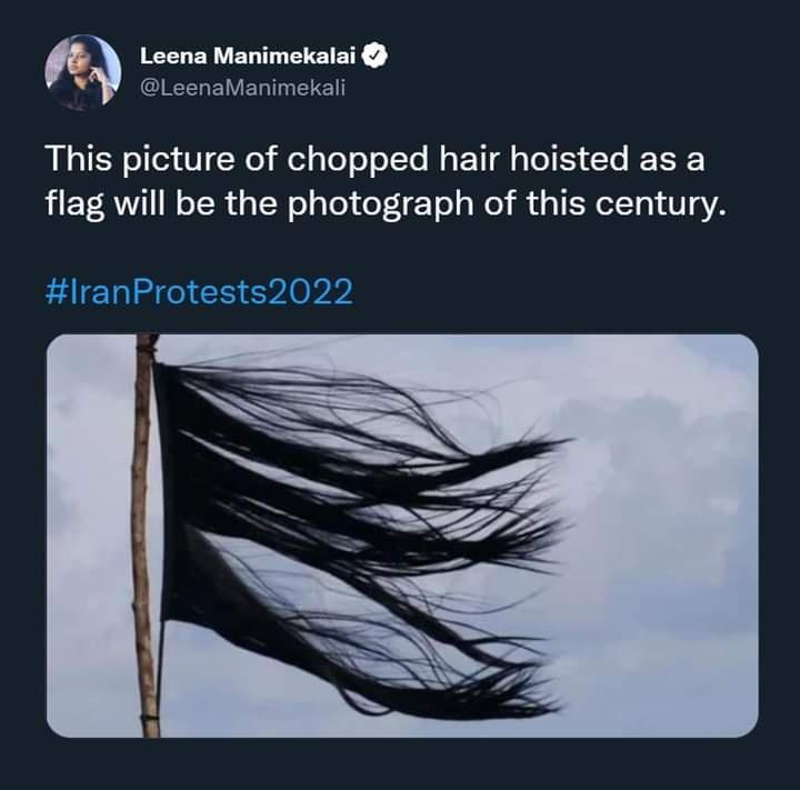 Leena Manimekalai LeenaManimekali This picture of chopped hair hoisted as a flag will be the photograph of this century lranProtests2022