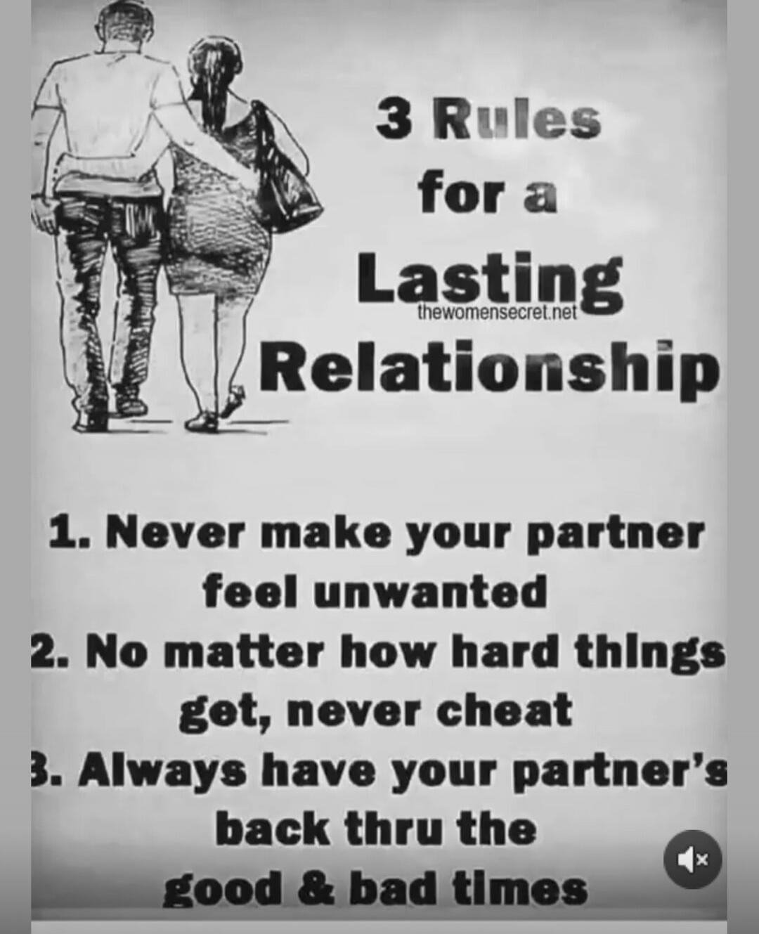 3 Rules for a Lasting Relationship
1. Never make your partner feel unwanted
2. No matter how hard things get, never cheat
3. Always have your partner’s back thru the good & bad times